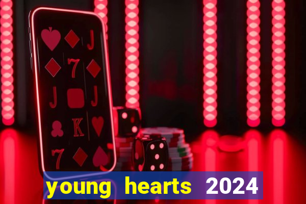 young hearts 2024 assistir online